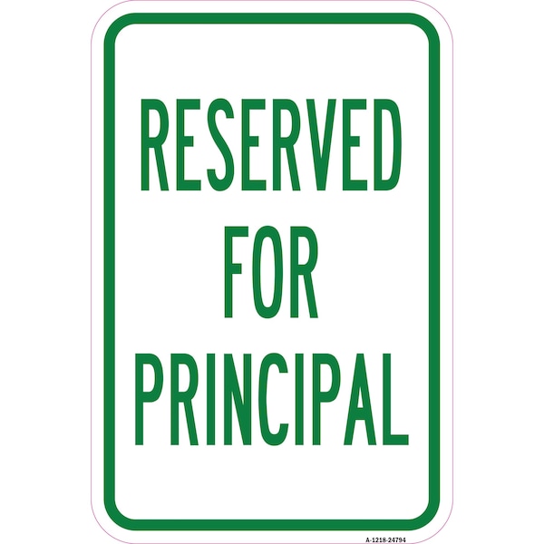 Signmission Reserved For Principal, Heavy-Gauge Aluminum Rust Proof Parking Sign, 12" x 18", A-1218-24794 - A-1218-24794