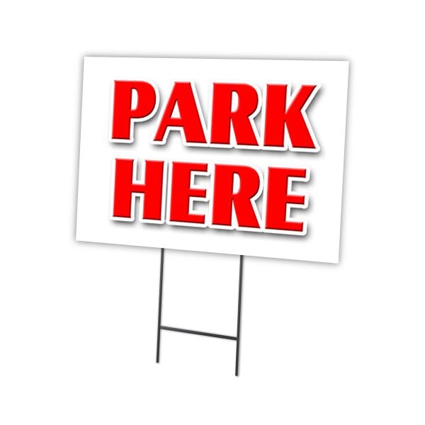 Signmission Park Here Yard Sign & Stake outdoor plastic coroplast window, 16" x 12", C-1216 Park Here - C-1216 PARK HERE
