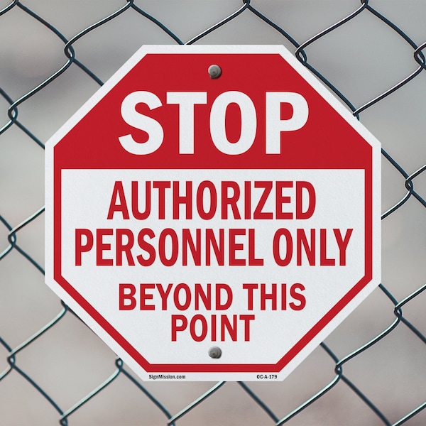 Signmission Stop Authorized Personnel Only Beyo, 10 Inch X 10 Inch, Aluminum Metal Signs - OC-A-10-179