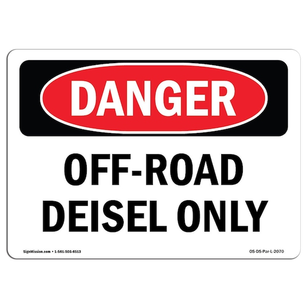 Signmission Safety Sign, OSHA Danger, 10" Height, 14" Width, Off-Road Diesel Only, Landscape - OS-DS-D-1014-L-2070