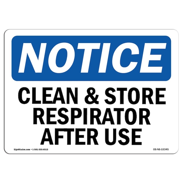 Signmission OSHA Notice Sign, 7" Height, Aluminum, NOTICE Clean And Store Respirator After Use Sign, Landscape - OS-NS-A-710-L-15345
