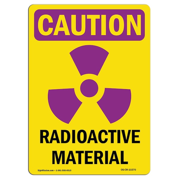 Signmission OSHA CAUTION RADIATION, Radioactive Materials W/ Symbol, 18in X 12in Aluminum, OS-CR-A-1218-V-10270 - OS-CR-A-1218-V-10270