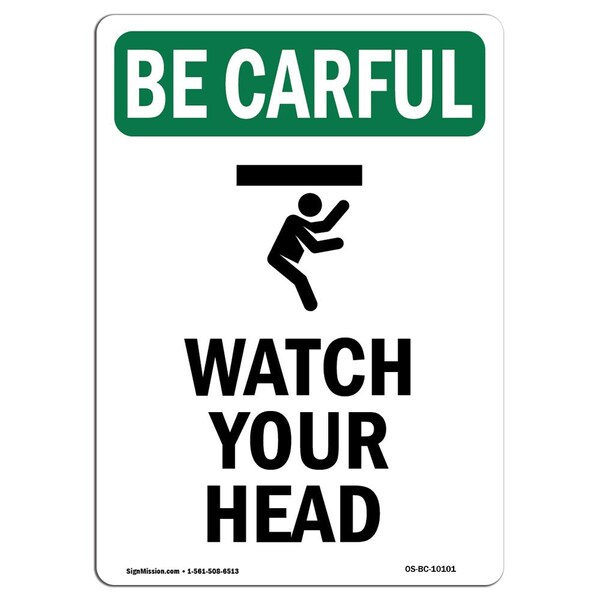 Signmission OSHA BE CAREFUL Sign, Watch Your Head, 10in X 7in Decal, 7" W, 10" L, Portrait, Watch Your Head - OS-BC-D-710-V-10101