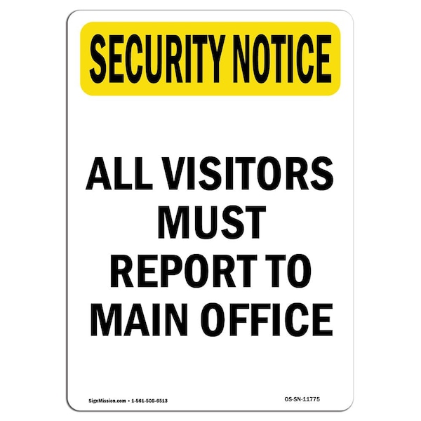 Signmission OSHA Security Sign, 14" Height, Rigid Plastic, Visitors Must Report To Office, Portrait - OS-SN-P-1014-V-11775