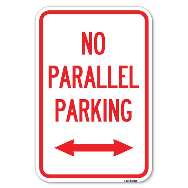 Signmission No Parallel Parking with Bidirectional Arrow Heavy-Gauge Aluminum Sign, 12" x 18", A-1218-23820 - A-1218-23820
