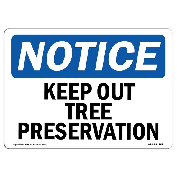 Signmission Safety Sign, OSHA Notice, 7" Height, 10" Width, Keep Out Tree Preservation Sign, Landscape - OS-NS-D-710-L-13858