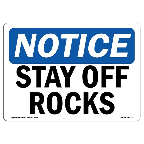 Signmission Safety Sign, OSHA Notice, 7" Height, Rigid Plastic, Stay Off Rocks Sign, Landscape - OS-NS-P-710-L-18437