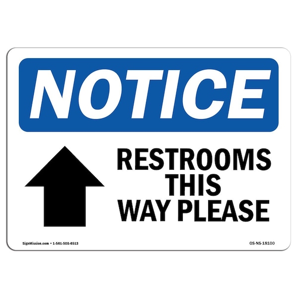 Signmission OSHA Notice Sign, 7" H, Aluminum, Restrooms This Way Please (Up Arrow) Sign With Symbol, Landscape - OS-NS-A-710-L-18100