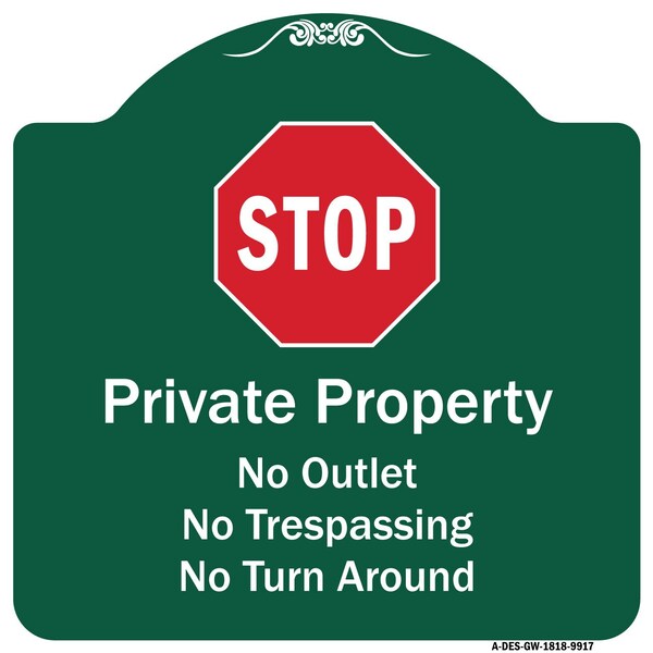Signmission Private Property No Outlet No Trespassing Or Turn Around W/ StopAluminum Sign, 18" H, GW-1818-9917 - A-DES-GW-1818-9917
