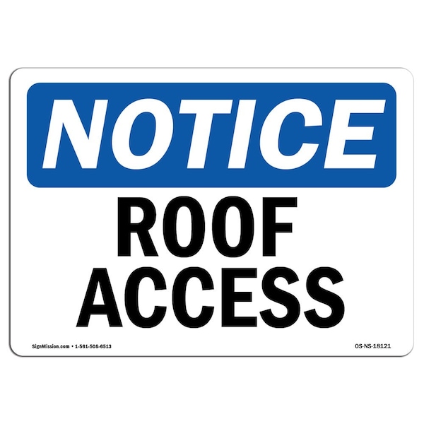 Signmission Safety Sign, OSHA Notice, 5" Height, 7" Width, Roof Access Sign, Landscape - OS-NS-D-57-L-18121