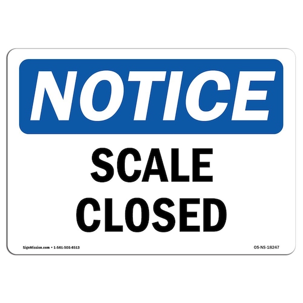 Signmission Safety Sign, OSHA Notice, 12" Height, Scale Closed Sign, Landscape - OS-NS-D-1218-L-18247