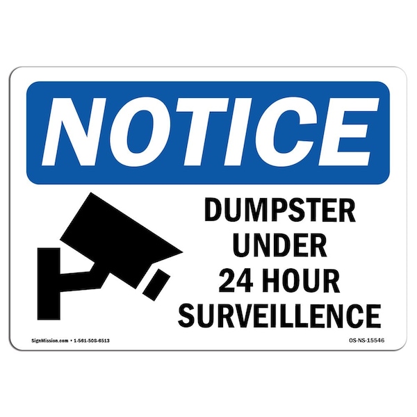 Signmission OSHA Notice Sign, 12" Height, Aluminum, NOTICE Dumpster Under 24 Hour Surveillance Sign, Landscape - OS-NS-A-1218-L-15546