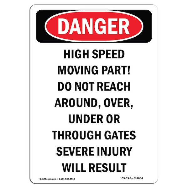 Signmission OSHA Danger Sign, 7" Height, Portrait High Speed Moving Part Do Not Reach In, Portrait - OS-DS-D-57-V-1664