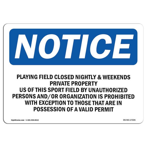 Signmission OSHA Notice Sign, 10" Height, Aluminum, Playing Field Closed Nightly & Weekends Sign, Landscape - OS-NS-A-1014-L-17326