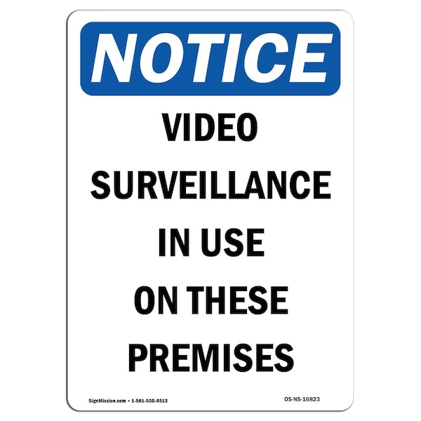 Signmission Safety Sign, OSHA Notice, 24" Height, NOTICE Video Surveillance In Use Sign, Portrait - OS-NS-D-1824-V-16823