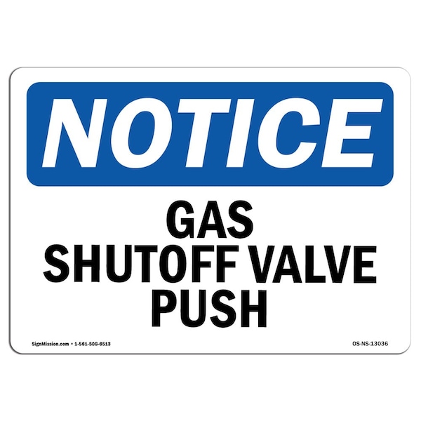 Signmission Safety Sign, OSHA Notice, 7" Height, 10" Width, Aluminum, Gas Shutoff Valve Push Sign, Landscape - OS-NS-A-710-L-13036