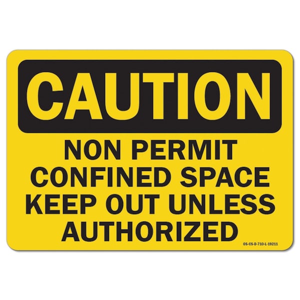 Signmission OSHA, Non-Permit Confined Space Keep Out Unless Authorized, 14in X 10in Rigid Plastic, 1014-L-19211 - OS-CS-P-1014-L-19211
