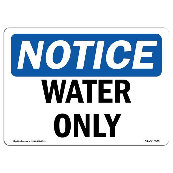 Signmission Safety Sign, OSHA Notice, 7" Height, Water Only Sign, Landscape - OS-NS-D-710-L-18979