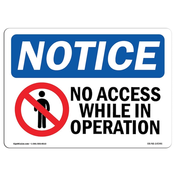 Signmission Sign, 7" H, 10" W, Aluminum, No Access While In Operation Sign, Landscape, L-14346 - OS-NS-A-710-L-14346