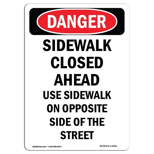 Signmission OSHA Danger Sign, 18" Height, Aluminum, Sidewalk Closed Ahead Use Sidewalk, Portrait - OS-DS-A-1218-V-2161
