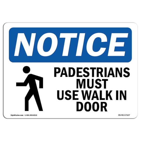 Signmission OSHA Sign, Pedestrians Must Use Walk In Door With, 10in X 7in Rigid Plastic, 7" W, 10" L, Landscape - OS-NS-P-710-L-17167