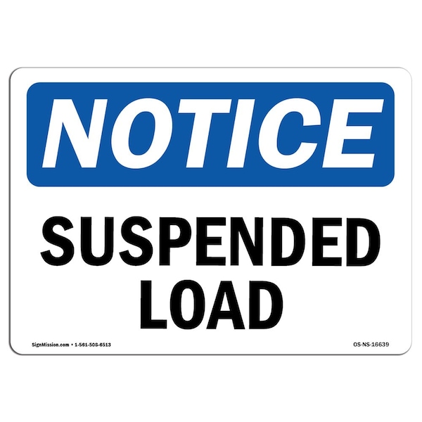 Signmission Safety Sign, OSHA Notice, 10" Height, Aluminum, NOTICE Suspended Load Sign, Landscape - OS-NS-A-1014-L-16639