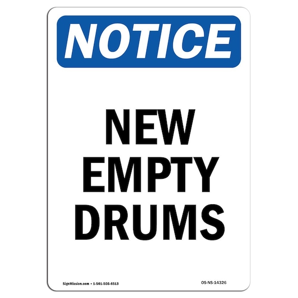 Signmission Safety Sign, OSHA Notice, 10" Height, Aluminum, New Empty Drums Sign, Portrait - OS-NS-A-710-V-14326