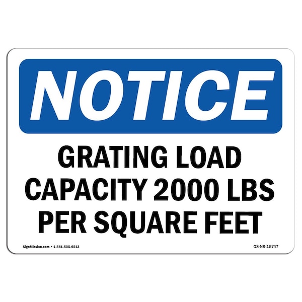 Signmission Safety Sign, OSHA Notice, 10" Height, NOTICE Grating Load Capacity 2000 Lbs Per Sign, Landscape - OS-NS-D-1014-L-15747
