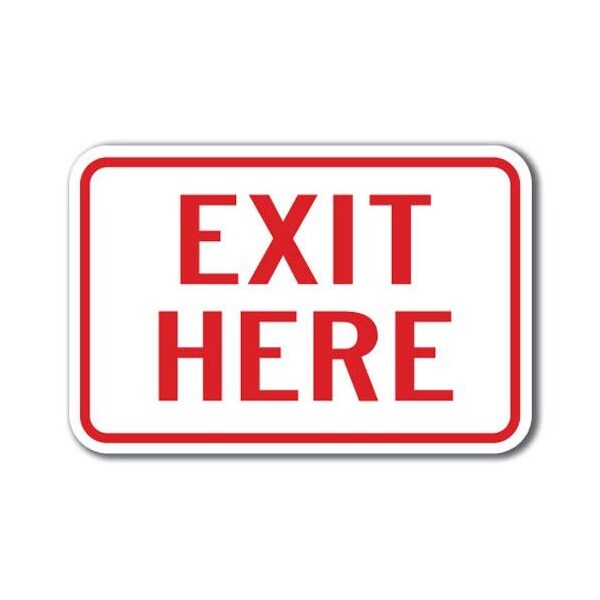 Signmission Exit Here Sign 12inx18in Heavy Gauge Alum Signs, 12" H, 18" L, A-1218 Enter-Exit Signs - Exit Here - A-1218 ENTER-EXIT SIGNS - EXIT HERE