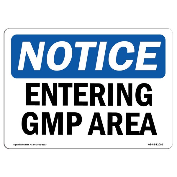 Signmission Safety Sign, OSHA Notice, 10" Height, Entering Gmp Area Sign, Portrait - OS-NS-D-710-V-12086