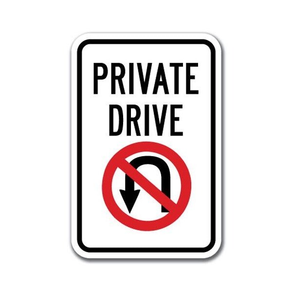 Signmission Private Drive W/ No U-Turn Sign 12inx18in Heavy Gauge Alum Signs, 18" L, 12" H, A- Dr - Private No U - A- DR - PRIVATE NO U