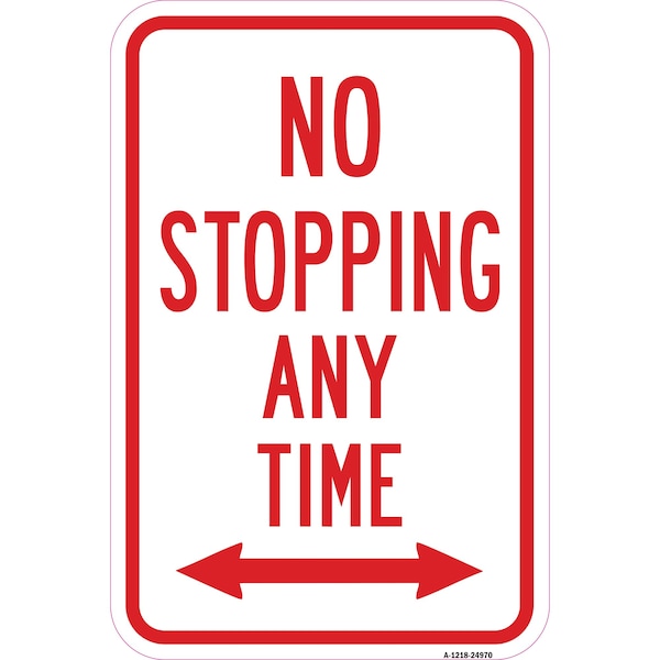 Signmission No Stopping Any Time With Double Arrow, Heavy-Gauge Aluminum, 12" x 18", A-1218-24970 - A-1218-24970