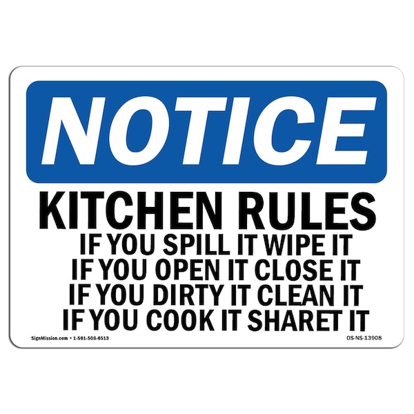 Signmission OSHA Notice Sign, 12" H, Rigid Plastic, Kitchen Rules If You Spill It Wipe It If Sign, Landscape - OS-NS-P-1218-L-13908
