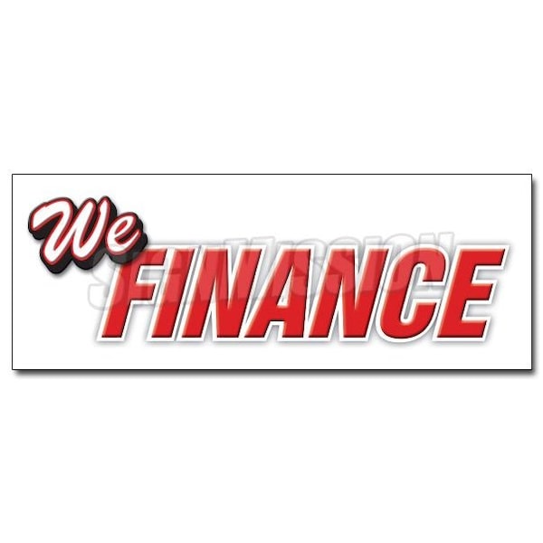 Signmission Safety Sign, 48 in Height, Vinyl, 18 in Length, We Finance - D-48 WE FINANCE
