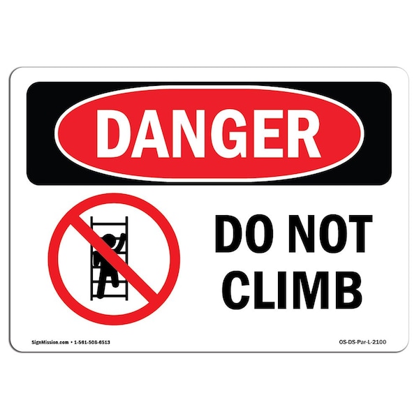 Signmission Safety Sign, OSHA Danger, 12" Height, Aluminum, Do Not Climb, Landscape, A-1218-L-2100 - OS-DS-A-1218-L-2100