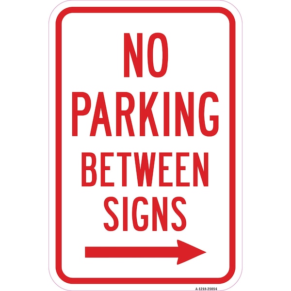 Signmission No Parking Between Signs With Right Arrow, Heavy-Gauge Aluminum, 12" x 18", A-1218-25054 - A-1218-25054