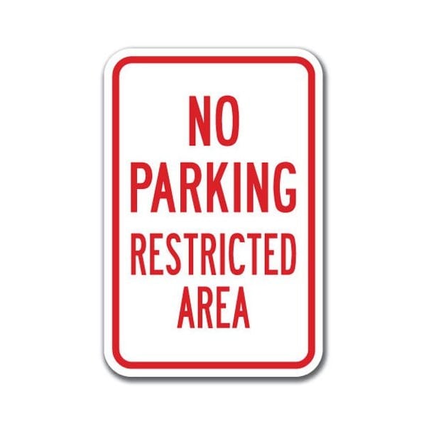 Signmission No Parking Restricted Area 12inx18in Heavy Gauge Aluminums, A-1218 No Parkings - Restr Area - A-1218 NO PARKING SIGNS - RESTR AREA