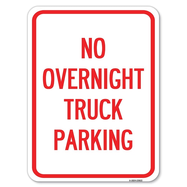 Signmission No Overnight Truck Parking Heavy-Gauge Aluminum Rust Proof Parking Sign, 18" x 24", A-1824-23822 - A-1824-23822