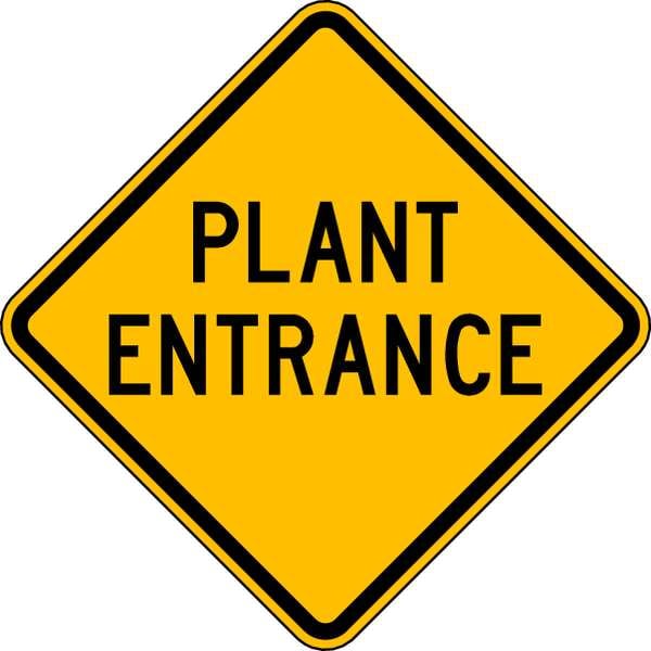 Lyle Plant Entrance Traffic Sign, 24 in Height, 24 in Width, Aluminum, Diamond, English - LW2-X12P-24HA
