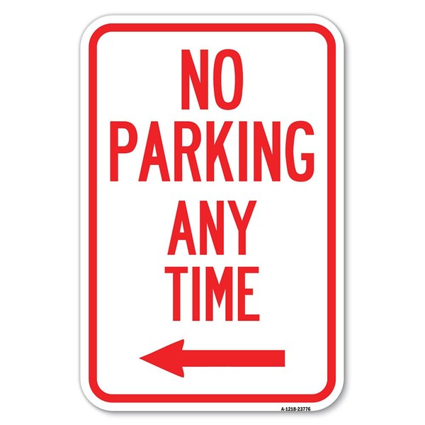 Signmission No Parking Anytime with Left Arrow Heavy-Gauge Aluminum Sign, 12" x 18", A-1218-23776 - A-1218-23776