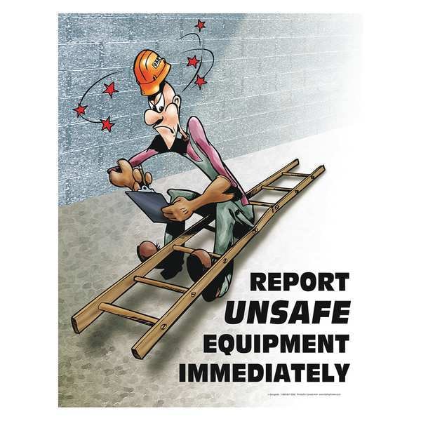 Safetyposter.Com Safety Poster, Report Unsafe Equipment Immediately, 22 in H x, 17 in W, Paper - P0054
