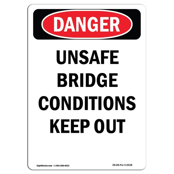 Signmission OSHA Danger Sign, 18" Height, Rigid Plastic, Unsafe Bridge Conditions Keep Out, Portrait - OS-DS-P-1218-V-2538