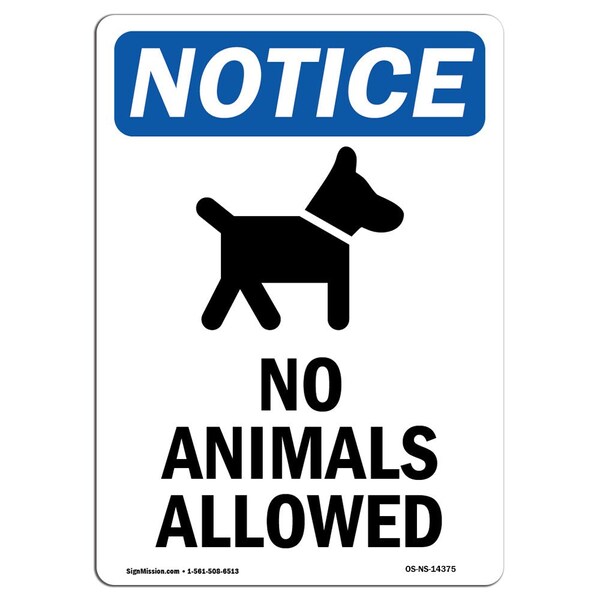 Signmission Safety Sign, OSHA Notice, 10" Height, No Animals Allowed Sign With Symbol, Portrait - OS-NS-D-710-V-14375