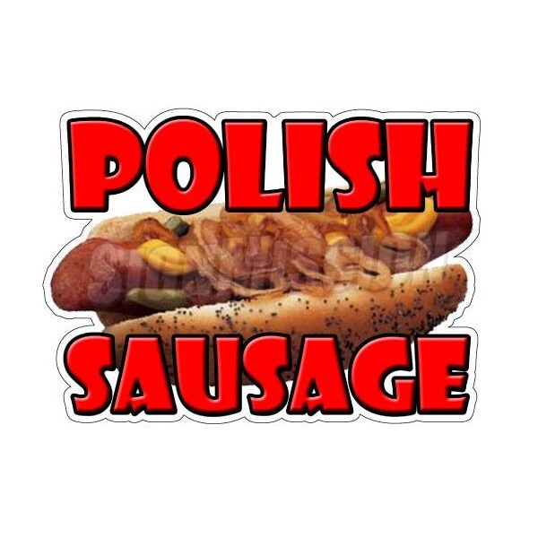 Signmission Safety Sign, 1.5 in Height, Vinyl, 36 in Length, Polish Sausage - D-DC-36-POLISH SAUSAGE