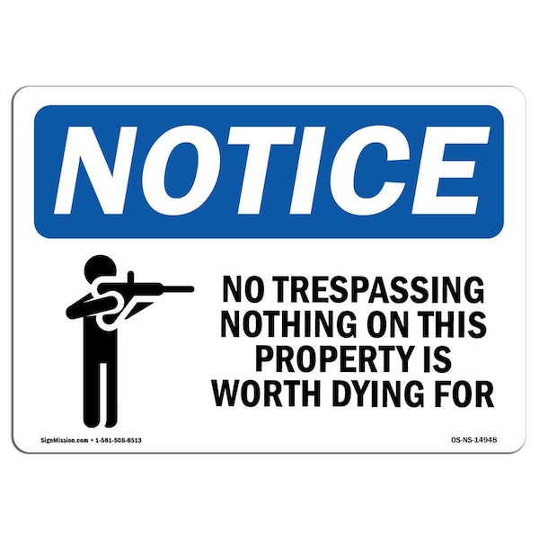 Signmission OSHA Notice Sign, 18" H, 24" W, Aluminum, No Trespassing Nothing On This Sign With Symbol, Landscape - OS-NS-A-1824-L-14948