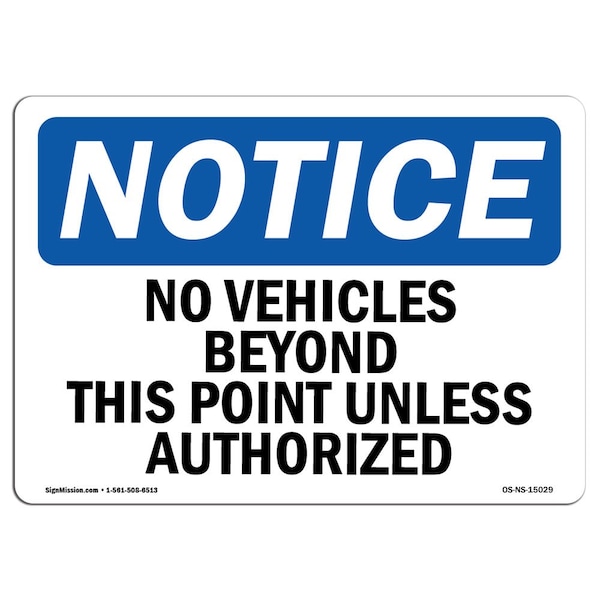 Signmission Sign, 18" H, 24" W, Rigid Plastic, No Vehicles Beyond This Point Unless Authorized Sign, Landscape - OS-NS-P-1824-L-15029