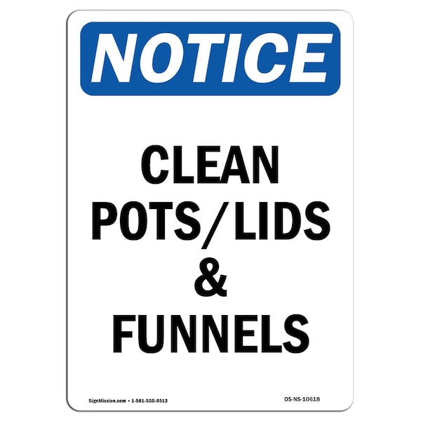 Signmission OSHA Notice, 7" Height, Clean Pots Lids And Funnels Sign, 7" X 5", Portrait - OS-NS-D-57-V-10618