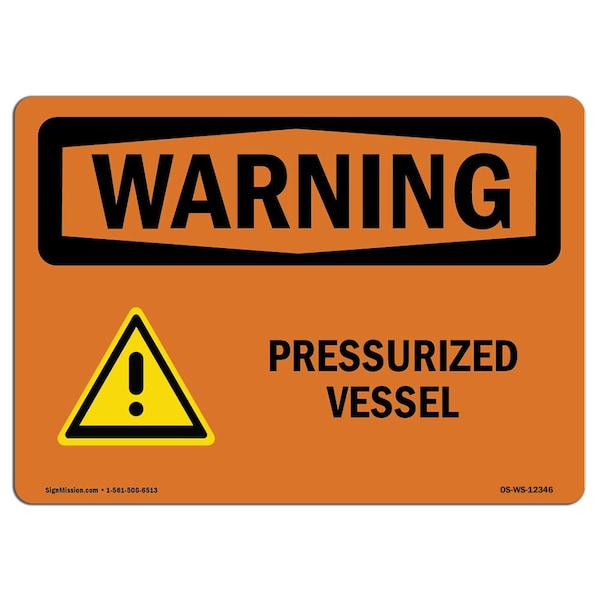 Signmission Safety Sign, OSHA WARNING, 10" Height, Pressurized Vessel, Landscape - OS-WS-D-1014-L-12346