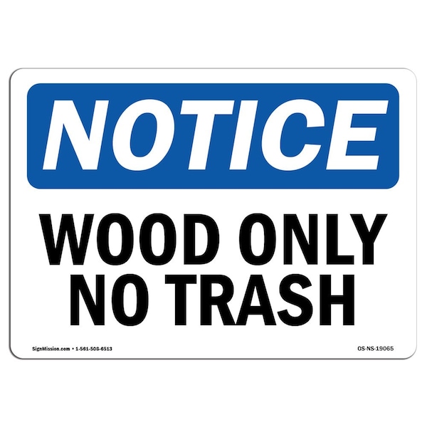 Signmission Safety Sign, OSHA Notice, 18" Height, Wood Only No Trash Sign, Landscape - OS-NS-D-1824-L-19065