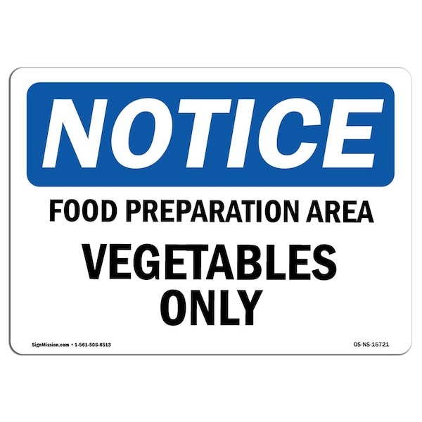 Signmission OSHA Notice Sign, 12" Height, Aluminum, NOTICE Food Preparation Area Vegetables Only Sign, Landscape - OS-NS-A-1218-L-15721